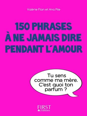 cover image of Petit Livre de--150 phrases à ne jamais dire pendant l'amour